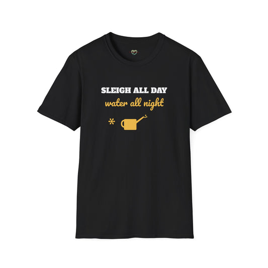 Sleigh All Day Water All Night Shirt, Plant Lover Christmas Gift, Gardener Holiday Tee, Plant Mom Xmas T-Shirt