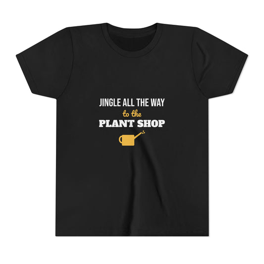 Jingle All the Way to the Plant Shop Kids Shirt, Youth Plant Lover Christmas Tee, Little Gardener Holiday Gift, Kids Xmas T-Shirt
