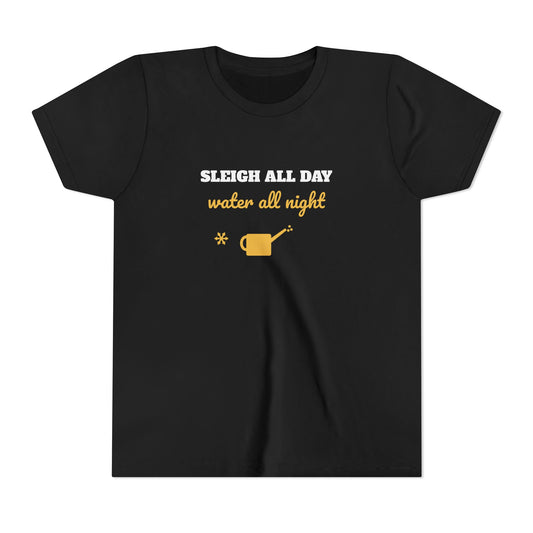 Sleigh All Day Water All Night Kids Shirt, Youth Plant Lover Christmas Tee, Little Gardener Holiday Gift, Kids Xmas T-Shirt