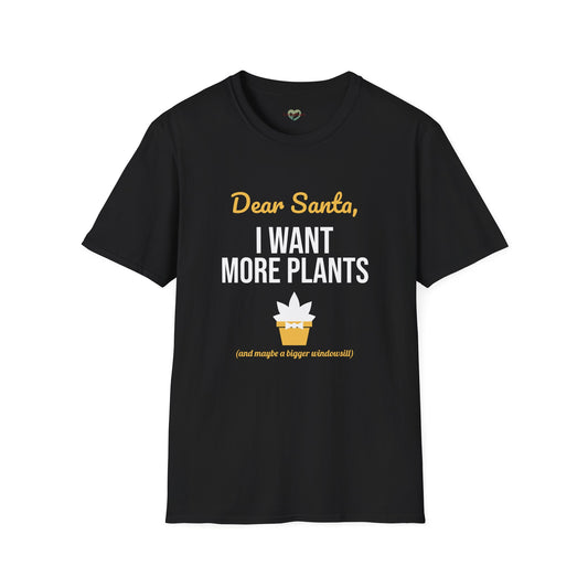 Dear Santa I Want More Plants Shirt, Plant Lover Christmas Gift, Gardener Holiday Tee, Plant Mom Xmas T-Shirt
