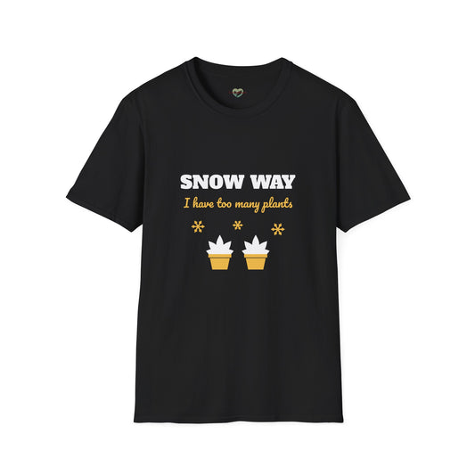 Snow Way I Have Too Many Plants Shirt, Plant Lover Christmas Gift, Gardener Holiday Tee, Plant Mom Xmas T-Shirt